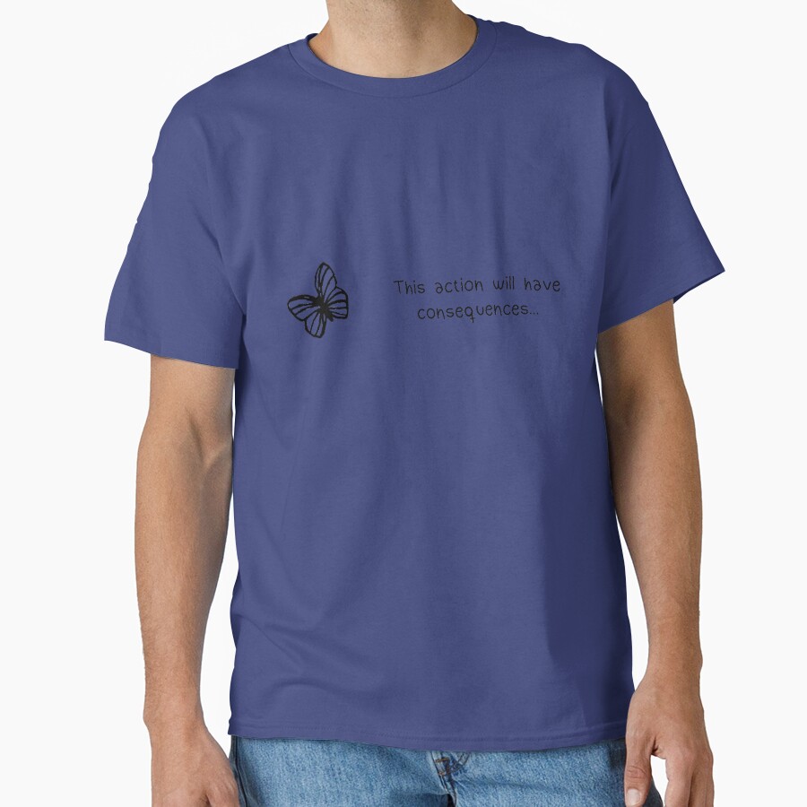 This Action Will Have Consequences T-shirt - Image 4