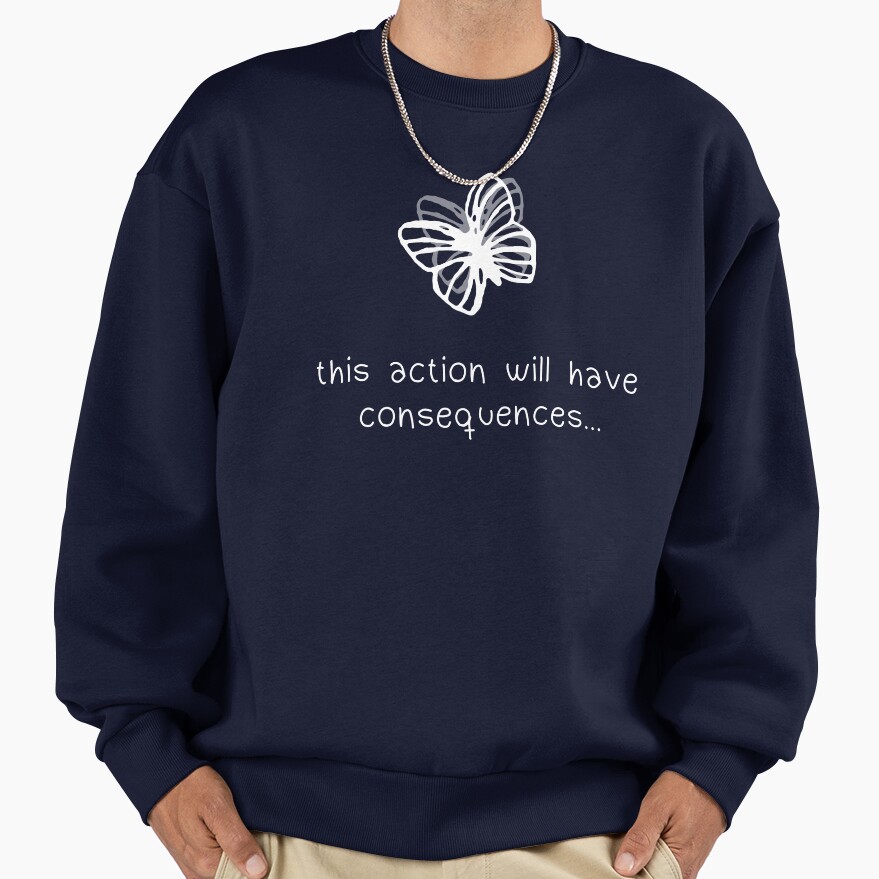 Actions & Consequences Quote Sweatshirt - Image 5