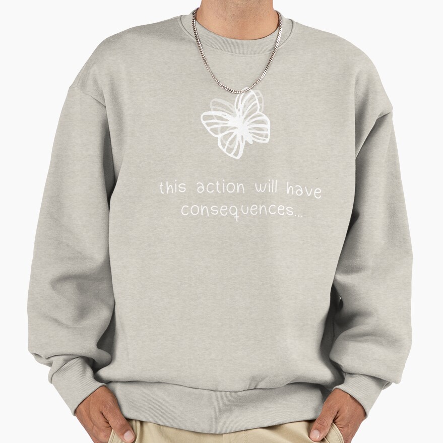Actions & Consequences Quote Sweatshirt - Image 3